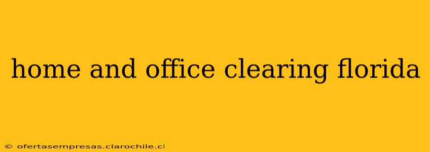 home and office clearing florida