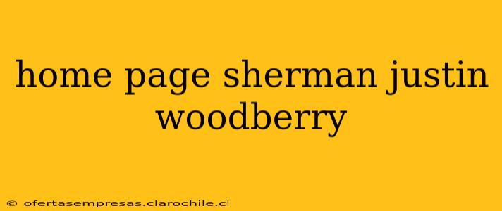 home page sherman justin woodberry