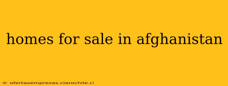 homes for sale in afghanistan