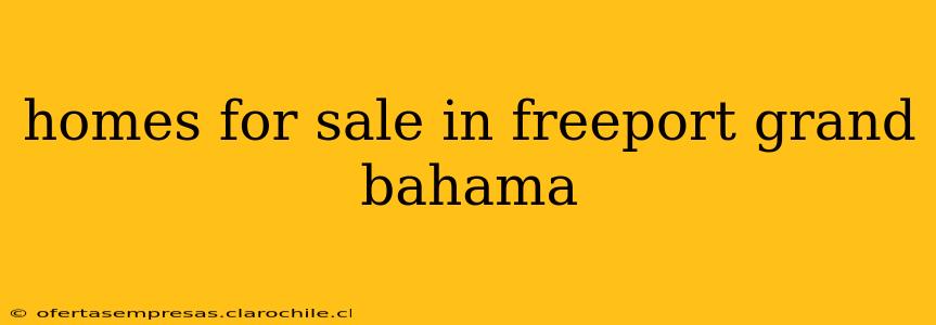 homes for sale in freeport grand bahama