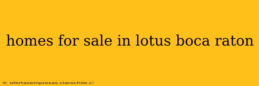 homes for sale in lotus boca raton