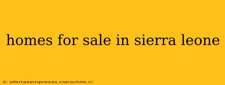 homes for sale in sierra leone