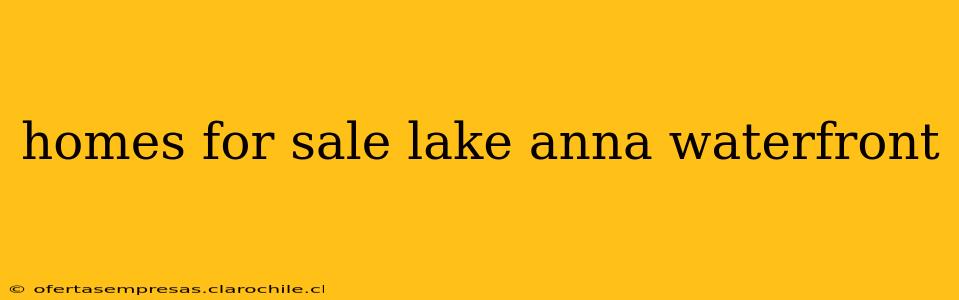 homes for sale lake anna waterfront