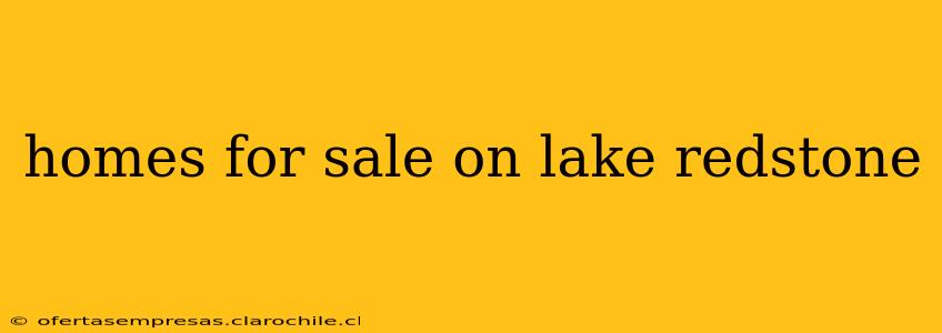 homes for sale on lake redstone