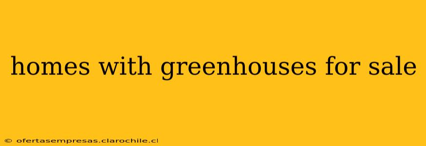 homes with greenhouses for sale