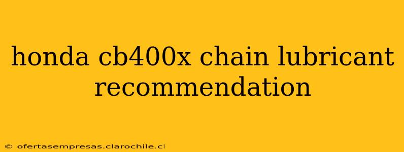 honda cb400x chain lubricant recommendation