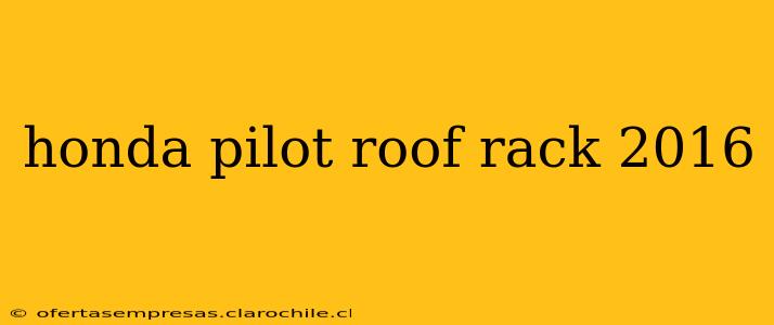 honda pilot roof rack 2016