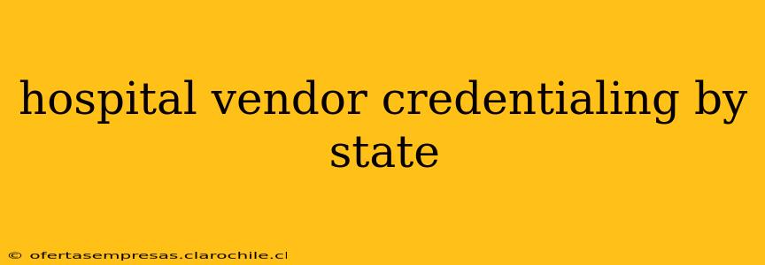 hospital vendor credentialing by state