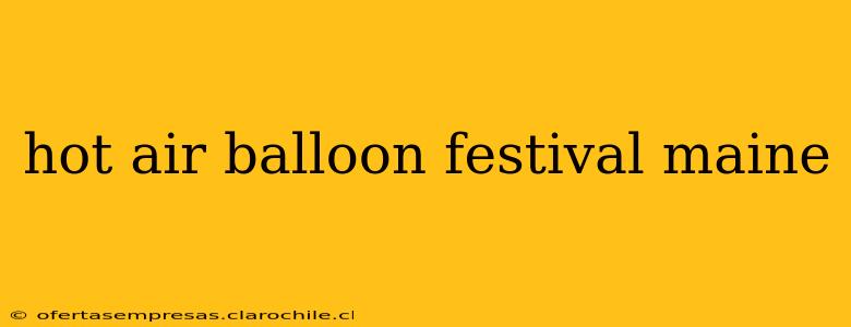 hot air balloon festival maine