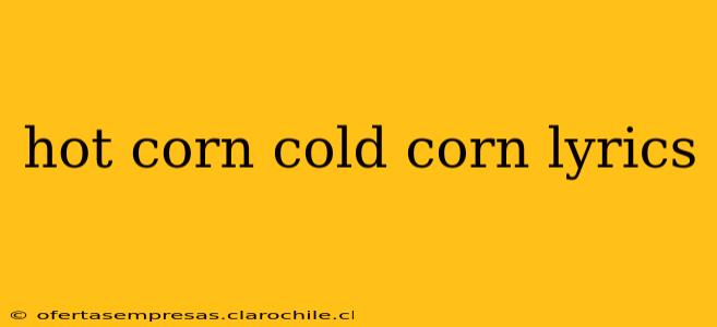 hot corn cold corn lyrics