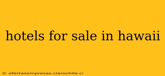 hotels for sale in hawaii