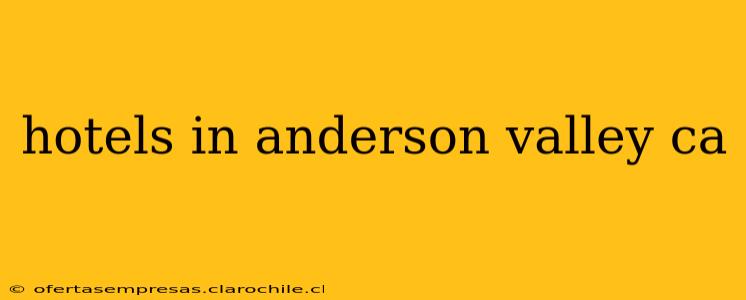 hotels in anderson valley ca