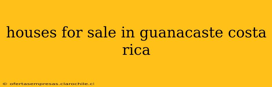 houses for sale in guanacaste costa rica