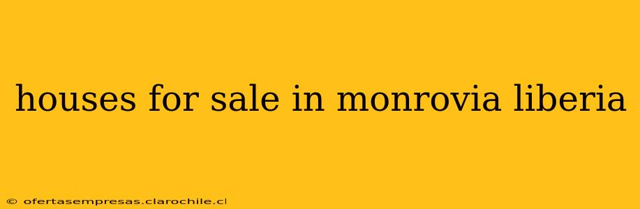 houses for sale in monrovia liberia