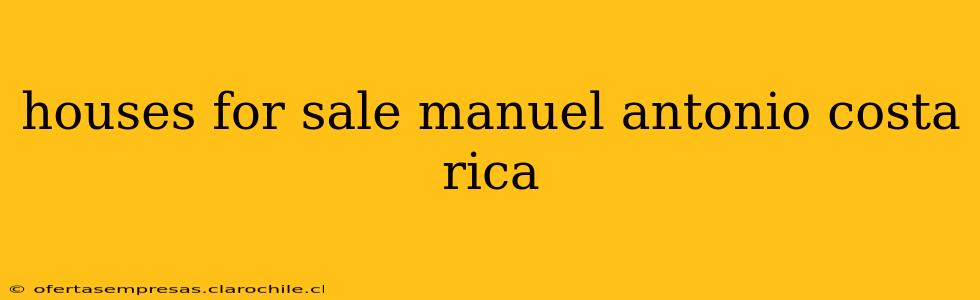 houses for sale manuel antonio costa rica
