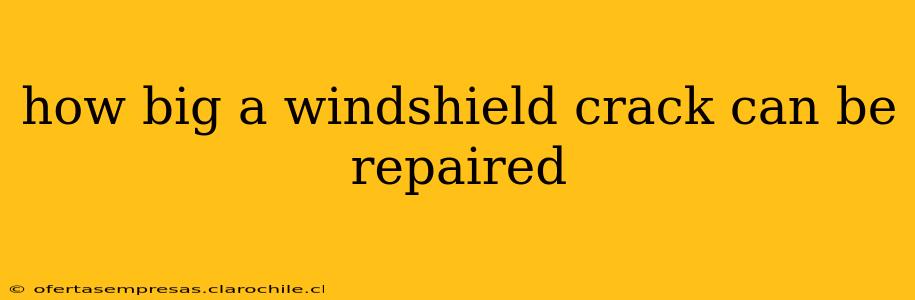 how big a windshield crack can be repaired
