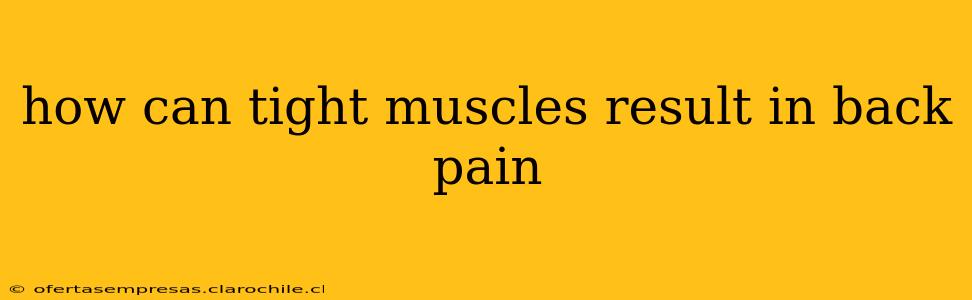 how can tight muscles result in back pain