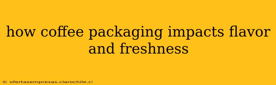 how coffee packaging impacts flavor and freshness