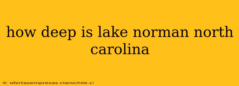 how deep is lake norman north carolina