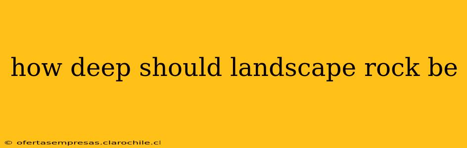 how deep should landscape rock be
