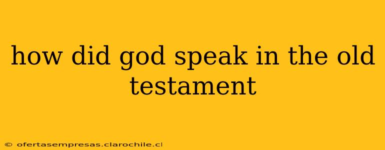 how did god speak in the old testament