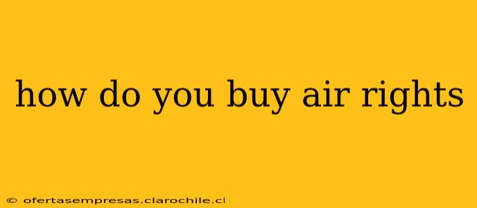how do you buy air rights