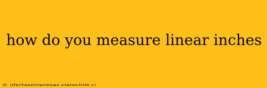 how do you measure linear inches