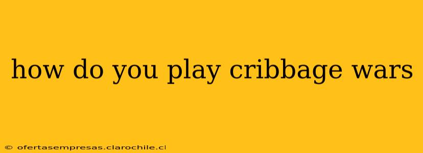 how do you play cribbage wars