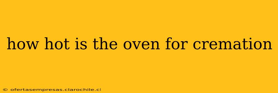 how hot is the oven for cremation