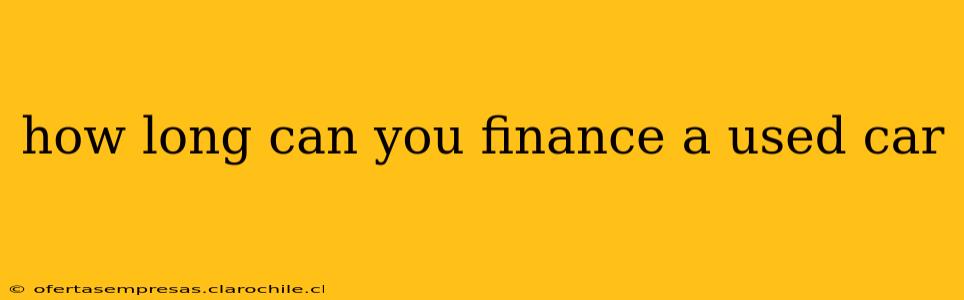 how long can you finance a used car