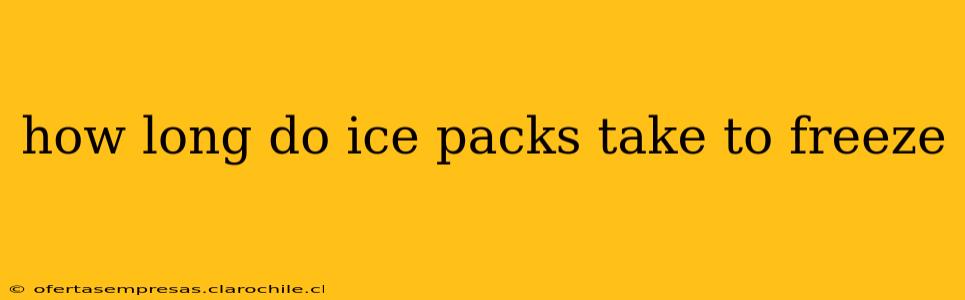how long do ice packs take to freeze