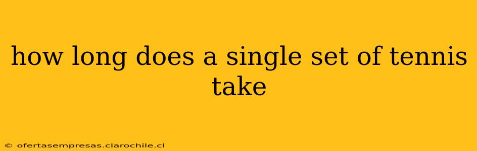 how long does a single set of tennis take