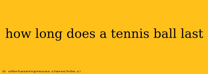 how long does a tennis ball last