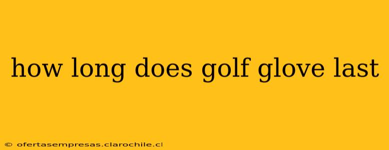 how long does golf glove last