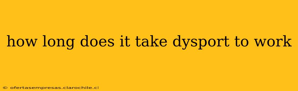 how long does it take dysport to work