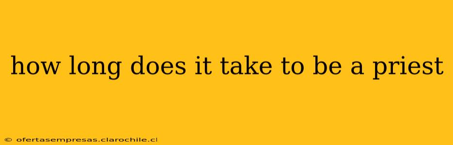 how long does it take to be a priest
