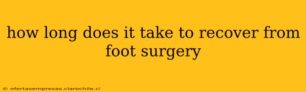 how long does it take to recover from foot surgery