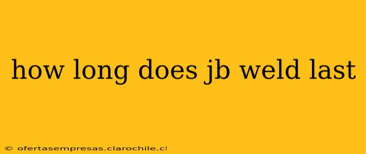 how long does jb weld last