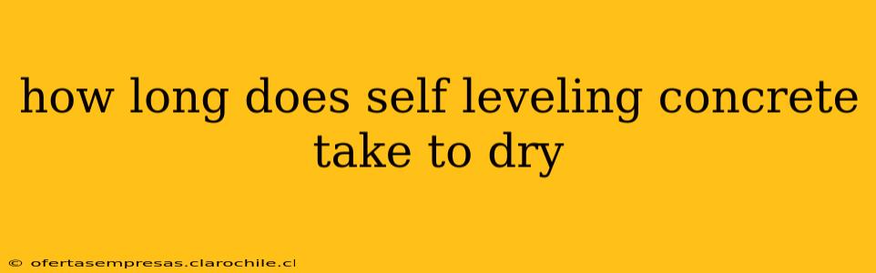how long does self leveling concrete take to dry