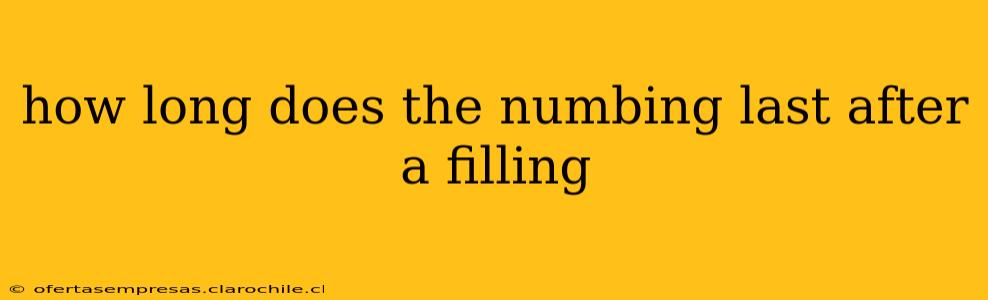 how long does the numbing last after a filling