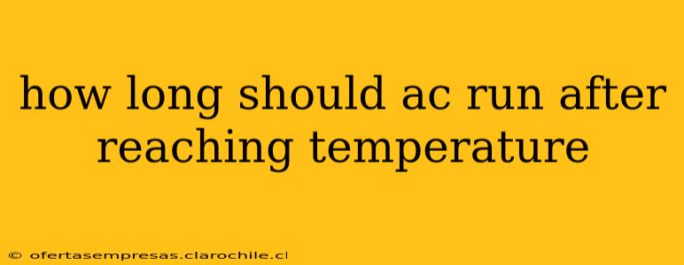 how long should ac run after reaching temperature