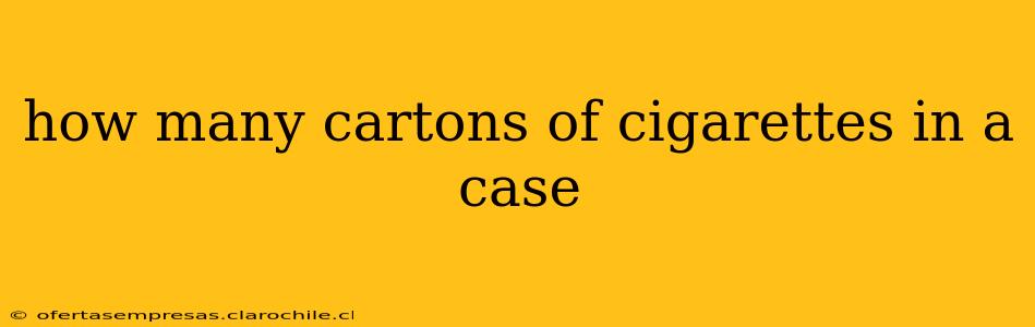 how many cartons of cigarettes in a case