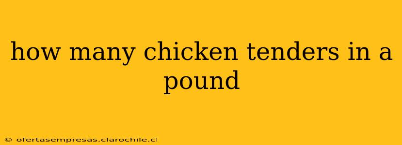 how many chicken tenders in a pound