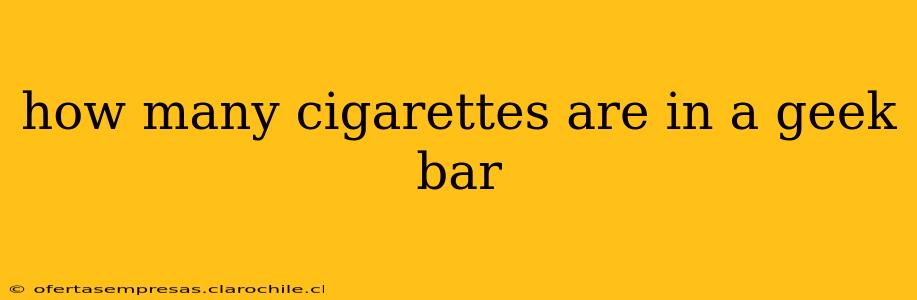 how many cigarettes are in a geek bar