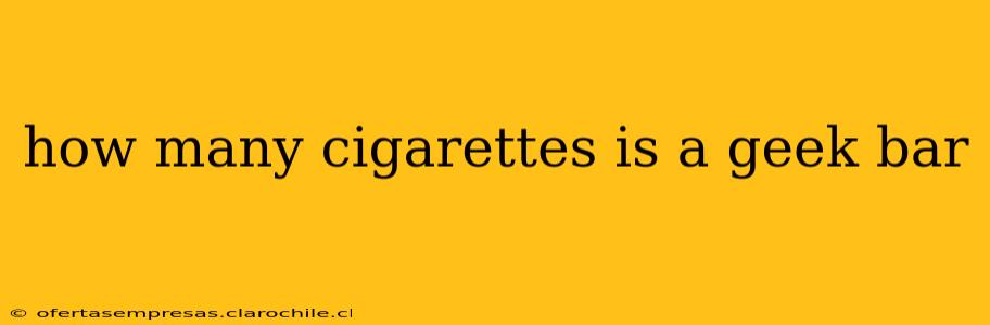 how many cigarettes is a geek bar