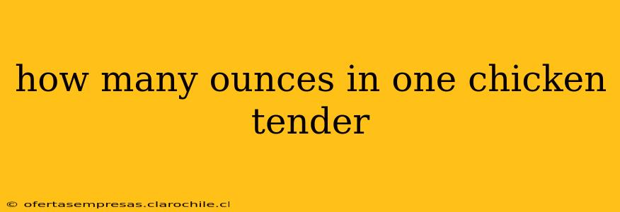 how many ounces in one chicken tender