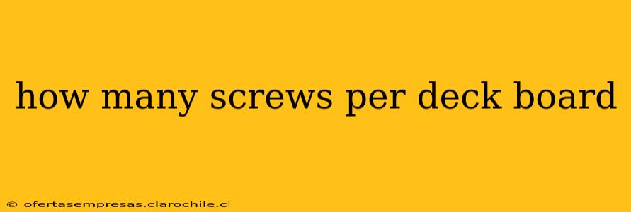 how many screws per deck board