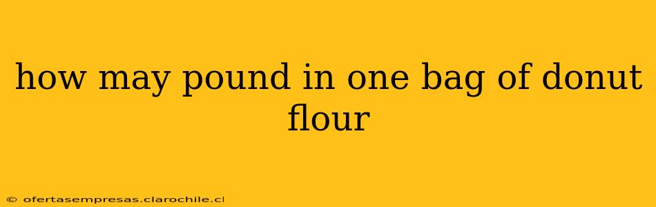 how may pound in one bag of donut flour