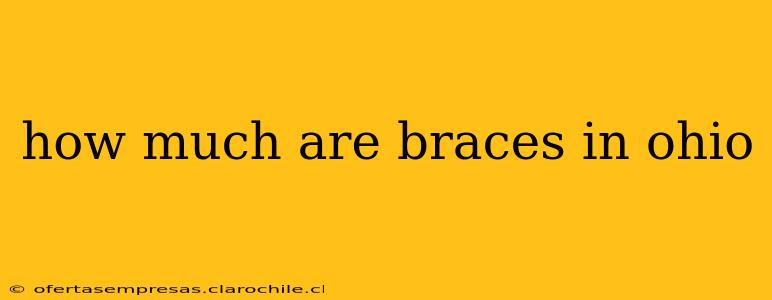 how much are braces in ohio