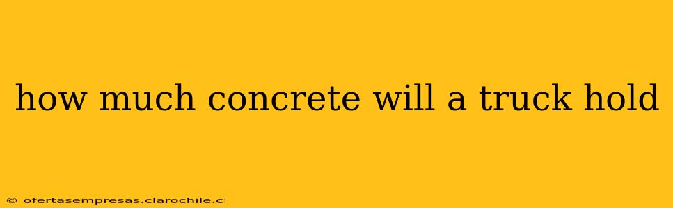 how much concrete will a truck hold